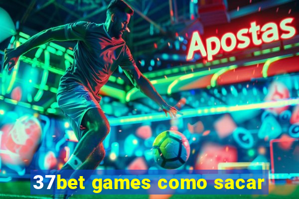 37bet games como sacar